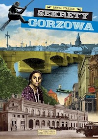 Sekrety Gorzowa - Staszak Paweł - książka