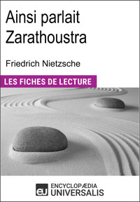 Ainsi parlait Zarathoustra de Friedrich Nietzsche - Encyclopaedia Universalis - ebook