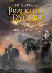 Przeklęty rycerz. Tom 2 Mroczny książę - Rokicki Mateusz - książka