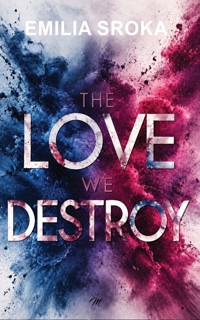 The love we destroy
