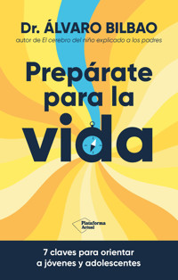 Prepárate para la vida - Álvaro Bilbao - ebook