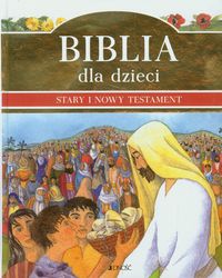 Biblia dla dzieci Stary i Nowy Testament -  - książka