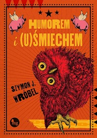 Humorem i (u)śmiechem - Szymon J. Wróbel - ebook
