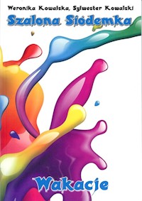 Szalona Siódemka Wakacje - Kowalska Weronika, Kowalski Sylwester - książka