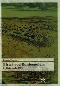 Bitwa pod Koniecpolem 21 listopada 1708 - Łukasz Pabich - książka