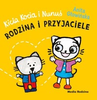 Kicia Kocia i Nunuś. Rodzina i przyjaciele - Anita Głowińska - książka