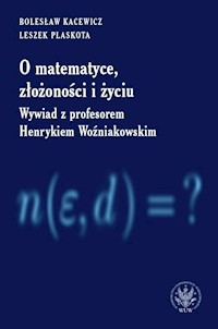 O matematyce, złożoności i życiu - Kacewicz Bolesław, Plaskota Leszek - książka