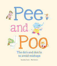 Pee and Poo. The Do's and Don'ts to Avoid Mishaps - Isern Susanna - ebook