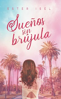 Sueños sin brújula - Ester Isel - ebook