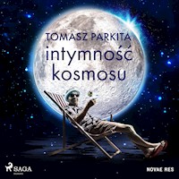Intymność kosmosu - Tomasz Parkita - ebook + audiobook + książka