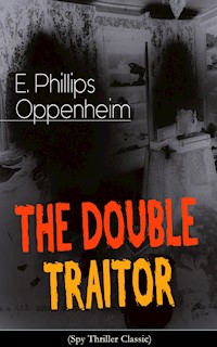THE DOUBLE TRAITOR (Spy Thriller Classic) - E. Phillips Oppenheim - ebook