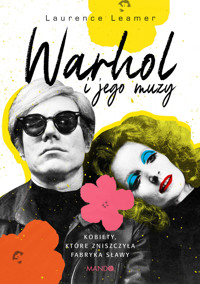 Warhol i jego muzy. Kobiety, które zniszczyła Fabryka sławy - Laurence Leamer - książka