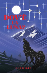 Dov'è la Luna? - Lupo SJP - ebook