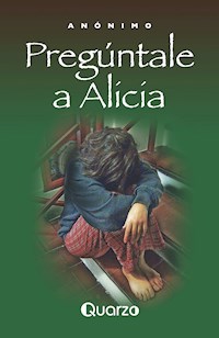 Pregúntale a Alicia - Anónimo - ebook