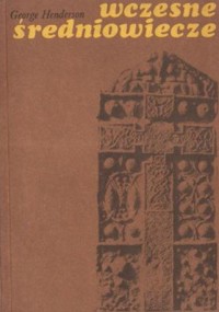Wczesne średniowiecze - George Henderson - ebook