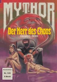 Mythor 149: Der Herr des Chaos -  Hubert Haensel - ebook
