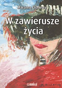 W zawierusze życia - Clohessy Marzena - książka