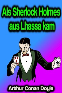 Als Sherlock Holmes aus Lhassa kam - Arthur Conan Doyle - ebook