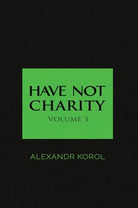 Have Not Charity - Alexandr Korol - ebook