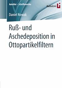 Ruß- und Aschedeposition in Ottopartikelfiltern - Daniel Nowak - ebook