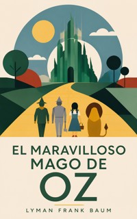 El maravilloso mago de Oz - Lyman Frank Baum - ebook