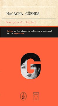 Macacha Güemes - Marcelo G. Ruibal - ebook