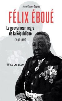 Félix Éboué - Jean-Claude Degras - ebook