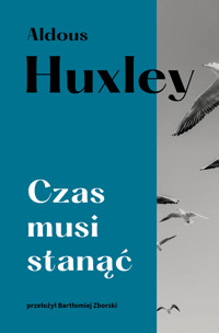 Czas musi stanąć - Aldous Huxley - ebook + książka