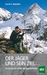 Der Jäger und sein Ziel ... - Gerd H Meyden - ebook