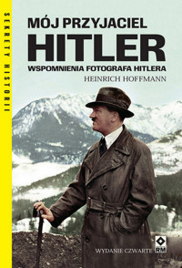 Mój przyjaciel Hitler - Heinrich Hoffmann - książka