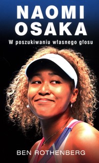 Naomi Osaka W poszukiwaniu wewnętrznego głosu - Rothenberg Ben - książka