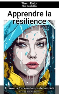 Apprendre la résilience - Them Entor - ebook