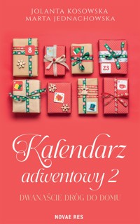 Kalendarz adwentowy 2. Dwanaście dróg do domu - Jolanta Kosowska, Marta Jednachowska - ebook