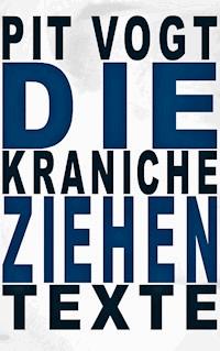 Die Kraniche ziehen - Pit Vogt - ebook
