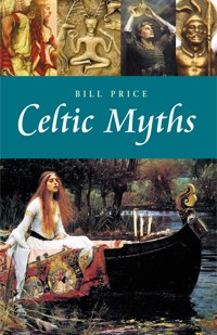 Celtic Myths - Price Bill, Bill Price - ebook