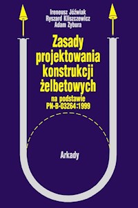 Zasady projektowania konstrukcji żelbetonowych - Jóźwiak Ireneusz, Kliszczewicz Ryszard, Zybura Adam - książka