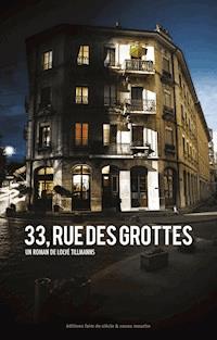 33, rue des grottes - Lolvé Tillmanns - ebook