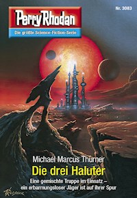 Perry Rhodan 3083: Die drei Haluter - Michael Marcus Thurner - ebook