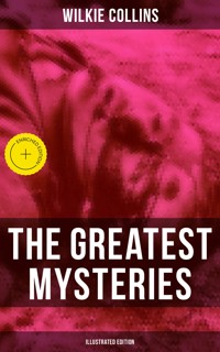 The Greatest Mysteries of Wilkie Collins (Illustrated Edition) - Collins Wilkie - ebook