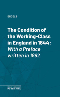 The Condition of the Working-Class in England in 1844 - Engels - ebook