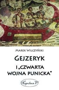 Gejzeryk i "czwarta wojna punicka" - Marek Wilczyński - ebook