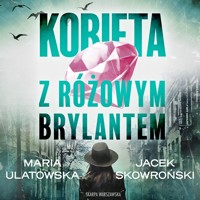 Kobieta z różowym brylantem - Maria Ulatowska, Jacek Skowroński - audiobook