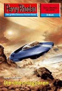 Perry Rhodan 2312: Die Unschlagbaren - Horst Hoffmann - ebook