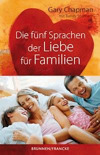 Die fünf Sprachen der Liebe für Familien - Gary Chapman - ebook