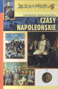 Czasy napoleońskie - Andrzej Nieuważny - ebook