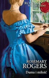 Duma i miłość - Rosemary Rogers - ebook
