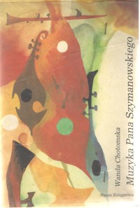 Muzyka pana Szymanowskiego - Wanda Chotomska - ebook