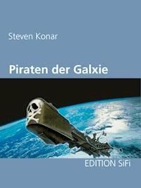 Piraten der Galaxie - Steven Konar - ebook