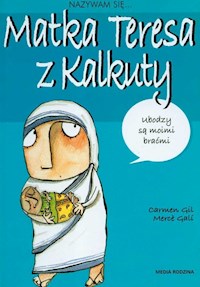 Nazywam się Matka Teresa z Kalkuty - Gil Carmen, Gali Merce - książka