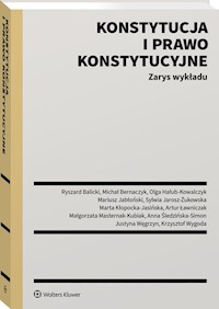 Konstytucja i prawo konstytucyjne Zarys wykładu - Balicki Ryszard, Bernaczyk Michał, Hałub-Kowalczyk Olga - książka